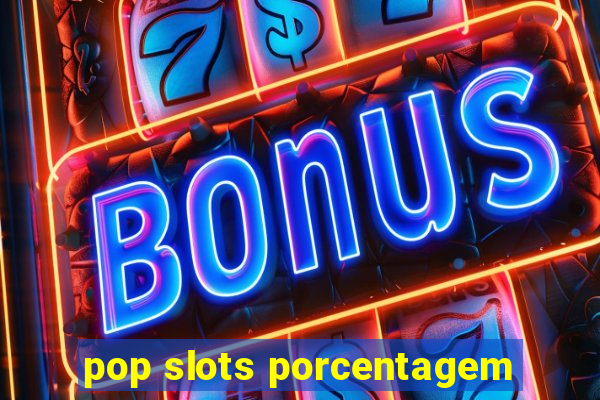 pop slots porcentagem